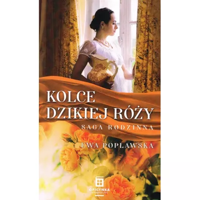 Kolce dzikiej ry. Saga rodzinna. Tom 3 - Ewa Popawska