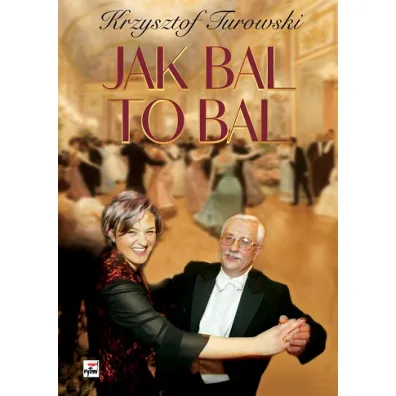 Jak bal to bal - Krzysztof Turowski