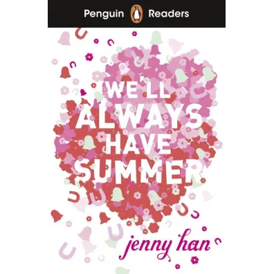 We`ll Always Have Summer. Penguin Readers Level 5 wer. angielska - Jenny Han