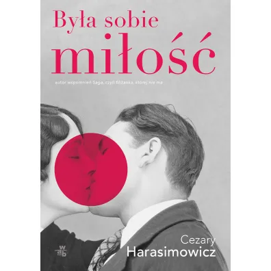 By�a sobie mi�o�� - Cezary Harasimowicz