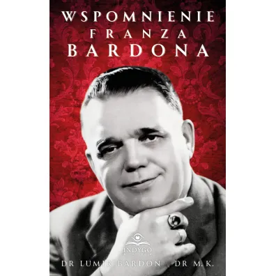 Wspomnienie Franza Bardona - Franz Bardon