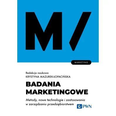 Badania marketingowe. Metody, nowe technologie i zastosowania w zarz�dzaniu przedsi�biorstwem - Krystyna Mazurek-�opaci�ska