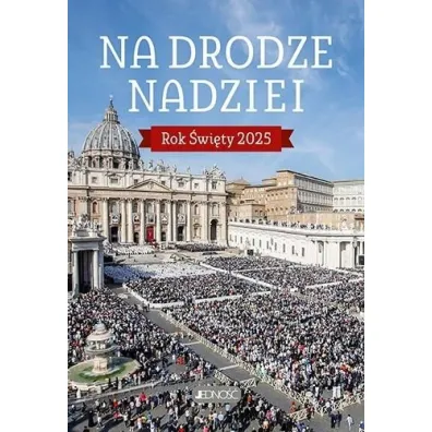 Na drodze nadziei. Rok �wi�ty 2025 - Jacek Molka
