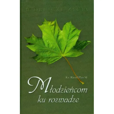 W obliczu �ycia - M�odzie�com ku rozwadze (pocket) - Raoul Plus