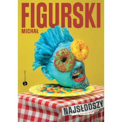 Najs�odszy.  Autobiografia pisana kciukiem - Micha�  Figurski