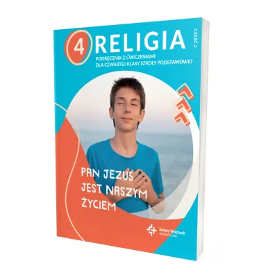 Pan Jezus jest naszym �yciem 4. Podr�cznik z �wiczeniami do religii dla czwratej klasy szko�y podstawowej. Cz�� 2 - Pawe� P�aczek