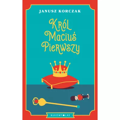 Kr�l Maciu� Pierwszy - Janusz Korczak