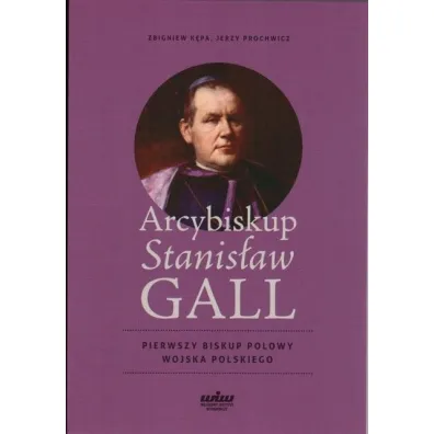 Arcybiskup Stanis�aw GALL - Jerzy Prochwicz, Zbigniew K�pa
