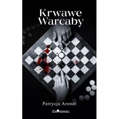 Krwawe warcaby - Patrycja Arendt