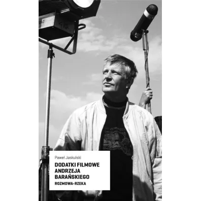 Dodatki filmowe Andrzeja Bara�skiego. Rozmowa-rzeka - Pawe�  Jaskulski