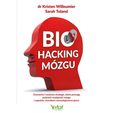 Biohacking m�zgu - Sarah  Toland, Kristen Willeumier