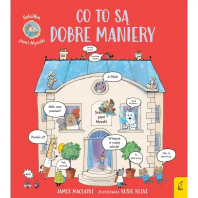 Szk�ka pani Myszki. Co to s� dobre maniery - Patrycja Zarawska, James MacLaine