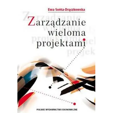 Zarz�dzanie wieloma projektami - Ewa So�ta-Dr�czkowska