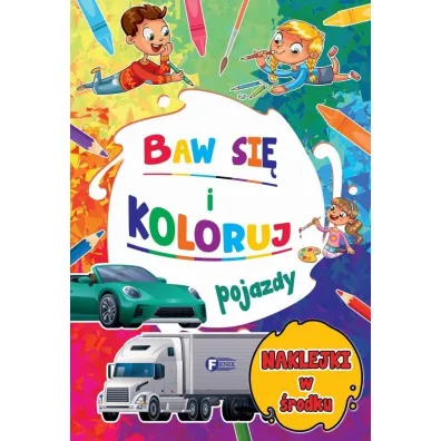 Baw si� i koloruj. Pojazdy