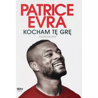 Patrice Evra. Kocham t gr. Autobiografia - Patrice Evra