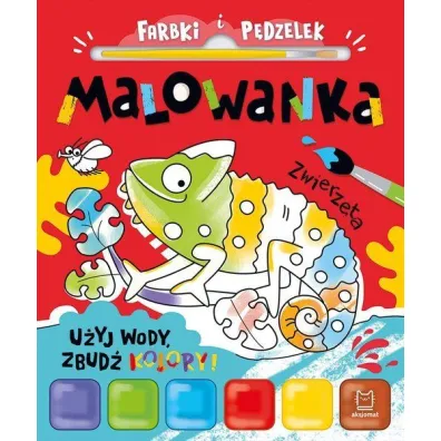 Farbki i p�dzelek. Malowanka. U�yj wody, zbud� kolory  Zwierz�ta - Anna Podg�rska