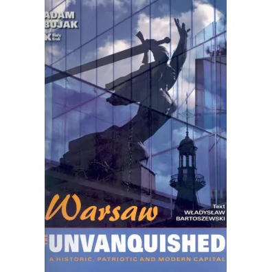 Warsaw the Unvanquished. Stolica niez�omna wer. angielska - Adam Bujak, W�adys�aw Bartoszewski