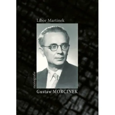 Gustaw Morcinek. Monografie - Martinek Libor