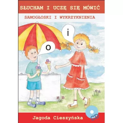 Samog�oski i wykrzyknienia. S�ucham i ucz� si� m�wi� + CD - Jagoda Cieszy�ska