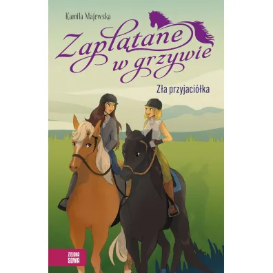 Zapl�tane w grzywie. Z�a przyjaci�ka - Kamila Majewska