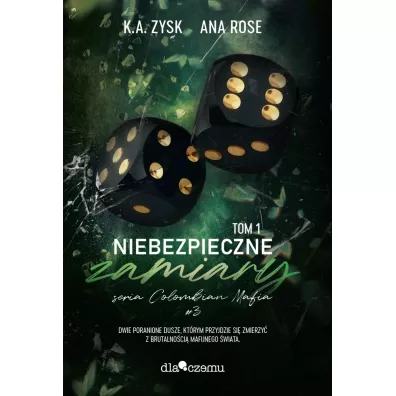 Colombian Mafia Tom 3 Niebezpieczne zamiary Tom 1 - K. A. Zysk, Ana Rose