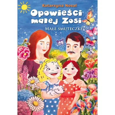Opowie�ci ma�ej Zosi. Ma�e smuteczki - Katarzyna  Nosal