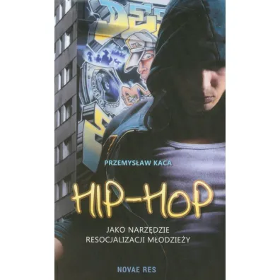 Hip-hop jako narz�dzie resocjalizacji m�odzie�y - Przemys�aw Kaca