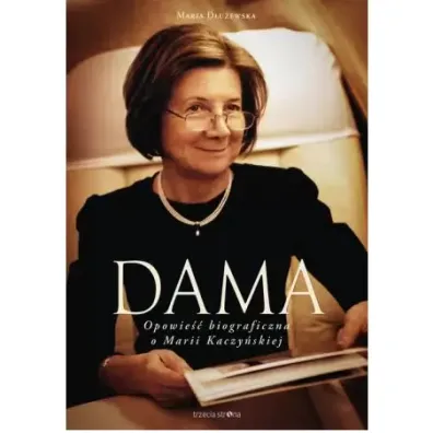 Dama. Opowie�� biograficzna o Marii Kaczy�skiej - Maria D�u�ewska