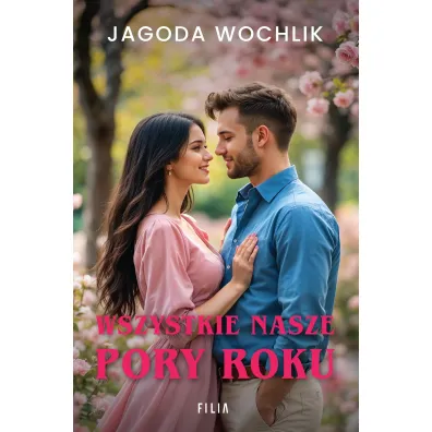 Wszystkie nasze pory roku - Jagoda Wochlik