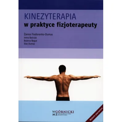 Kinezyterapia w praktyce fizjoterapeuty - Bo�ena Bogut, Dumas Ilias, Irena Ba�ciuk, �anna Fiodorenko-Dumas