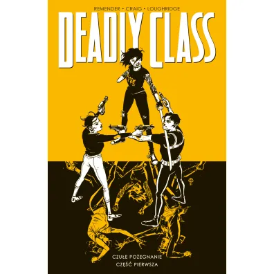 Czu�e po�egnanie. Cz�� 1. Deadly Class. Tom 11 - Rick Remender, Wes Craig