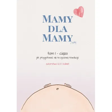 Mamy dla Mamy (i Taty). Ci��a - jak przygotowa� si� na �yciow� rewolucj� - Barbara Falenta