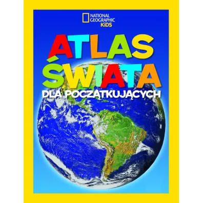 National Geographic Kids. Atlas �wiata dla pocz�tkuj�cych - Martha B Sharma