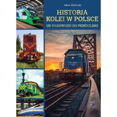 Historia kolei w Polsce - Adam Dylewski