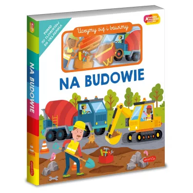 Na budowie. Akademia M�drego Dziecka. Uczymy si� i bawimy