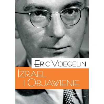 Izrael i Objawienie - Eric Voegelin