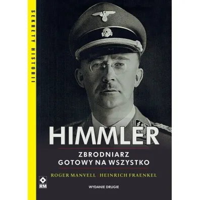 Himmler. Zbrodniarz gotowy na wszystko - Fraenkel Heinrich, Roger Manvell