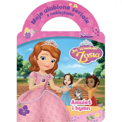 Moje ulubione seriale z naklejkami. Disney Junior Jej Wysoko�� Zosia. Amulet i hymn