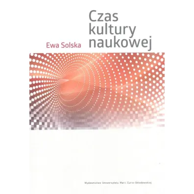 Czas kultury naukowej - Ewa Solska