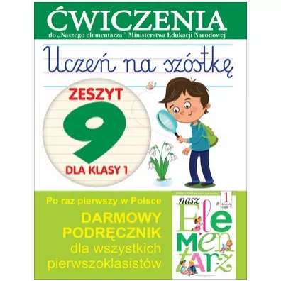 Ucze� na sz�stk�. Zeszyt 9 dla klasy 1. �wiczenia do Naszego Elementarza - Anna Wi�niewska