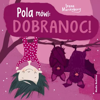 Pola m�wi: Dobranoc! - Irene  Marienborg