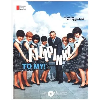 Filipinki, TO MY! + CD - Marcin Szczygielski
