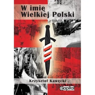 W imi� Wielkiej Polski - Krzysztof Kaw�cki