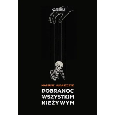Dobranoc wszystkim nie�ywym - Mateusz  �ukaszczyk