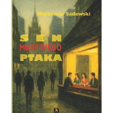 Sen martwego ptaka - Waldemar Sadowski