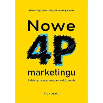 Nowe 4P marketingu. Ludzie, procesy, programy, dokonania - Dryl Wioleta, Tomasz  Dryl, Urszula  K�prowska