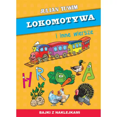 Lokomotywa i inne wiersze. Bajki z naklejkami - Julian Tuwim