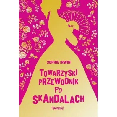 Towarzyski przewodnik po skandalach - Sophie Irwin