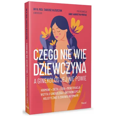 Czego nie wie dziewczyna, a ginekolog jej nie powie
