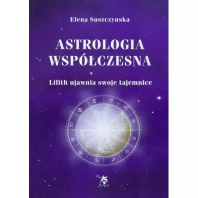 Lilith ujawnia swoje tajemnice. Astrologia wsp�czesna. Tom 1 - Elena Suszczynska